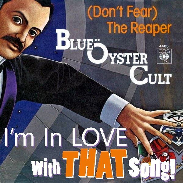 Blue Oyster Cult – “Don’t Fear The Reaper”