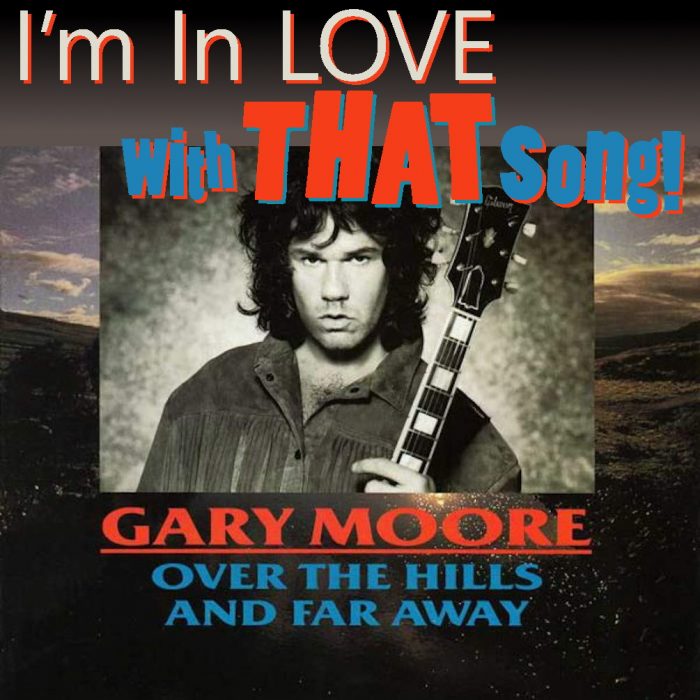 Gary Moore – “Over The Hills and Far Away”