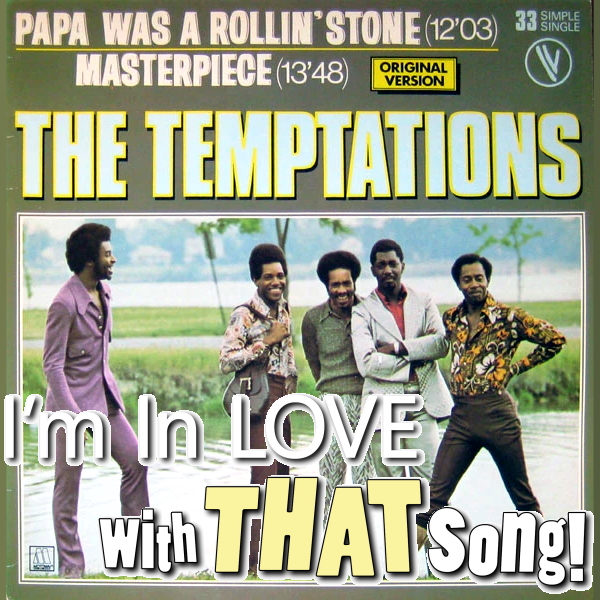 The Temptations – “Papa Was A Rolling Stone”