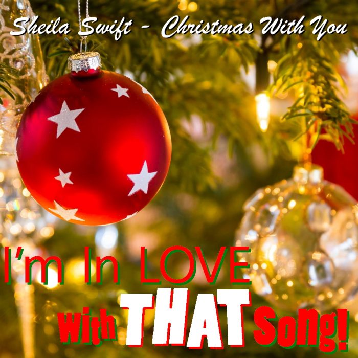 BONUS HOLIDAY SONG: Sheila Swift – “Christmas With You”